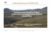 Tinka Resources Ltd (TSXV:TK) Advancing the Ayawilca Project: A … · [San Rafael (Minsur)] 800km to Peru’s only producing tin mine in south Tinka’s tenements located in mining