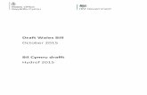 Draft Wales Bill - October 2015/Bil Cymru drafft - Hydref 2015 · 4 FOREWORD This One Nation Government is committed to a stronger Wales within a strong and successful United Kingdom.