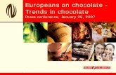 Europeans on chocolate - Trends in chocolate · 29/01/2007  · ACTUAL BEHAVIOUR Tell us something about the chocolate you eat French consumers eat at least 10% more dark chocolate