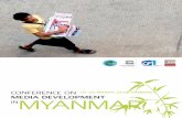 CONFERENCE ON 19-20 MARCH 2012, YANGON MEDIA …€¦ · 19-20 MARCH 2012, YANGON MYANMAR. 2 The conference on media development in ... “We sincerely believe that Myanmar’s media