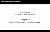 Chapter 2 Basic Computer Configuration - FTMS · Chapter 2 Basic Computer Configuration. CSCA0101 Computing Basics 2 Basic Computer Configuration Topics: • Basic Operations •