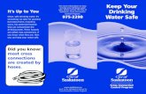 For more information on how Keep Your to keep your drinking … · 2014-12-01 · Keep Your Drinking Water Safe It’s Up to You Clean, safe drinking water. It’s something we take
