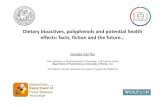Dietary bioactives, polyphenols and potential health ... · Dietary bioactives, polyphenols and potential health effects: facts, fiction and the future… Daniele Del Rio The Laboratory
