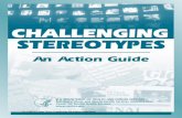 An Action Guide - CE-Credit.com · This publication, Challenging Stereotypes: An Action Guide, is intended to help decrease the barriers of prejudice toward people who have mental