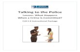 Talking to the Police - Clicklawwiki.clicklaw.bc.ca/images/e/ed/Talking_to_the_Police_Instructional... · Talking to the Police Lesson: What Happens When a Crime is Committed? CLB