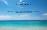 MULTIPLE SPECULATIVE FREESTYLE GROUP ...MULTIPLE SPECULATIVE FREESTYLE GROUP BOOKING TOOL GUIDE!! 2 1. On the Norwegian Central home page; select the “Group Tools” button !! 3