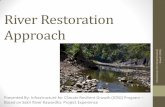 River Restoration Approach - mgnrega.cg.gov.in · River Restoration Approach ... Encroachment of river flood plain Diversion of water from weir Discharge of sewage in river bed Site