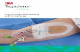 How to Use the 1657 Dressing on PICC Catheters€¦ · 6. Document the dressing change information on the label strip. Apply label strip on top of dressing, over catheter lumen(s).