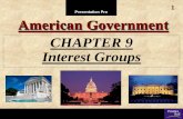 CHAPTER 9 Interest Groups - Anderson School District Five€¦ · Valuable Functions of Interest Groups Chapter 9, Section 1 • Interest groups raise awareness of public affairs,