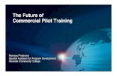 The Future of Commercial Pilot Training...Principles of flight Cockpit procedures Airplane: Single or multi-engine FSTD Type I PF APATS_2006.21 Multi-Crew Pilot License (MPL) Scheme