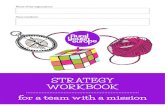 STRATEGY WORKBOOK for a team with a mission · STRATEGY WORKBOOK for a team with a mission Name of the organisation: Team members: INTRODUCTION The fast-changing world sets a challenge