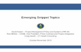 Emerging Snippet Topics 10272016 - Energy.gov Snipp… · Emerging Snippet Topics David Kester – Project Management Policy and Systems (PM-30) Rick Millikin – CH2M, Vice President,