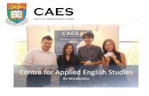Centre for Applied English Studies - Faculty of Arts, HKUarts.hku.hk/file/upload/3797/CAES_1808Arts.pdf · Myanmar or Mainland China to teach English for 8 weeks •Mentor local HK