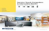 Full Service. All the Time. - Advantech · Full Service. All the Time. Advantech’s service touch computers and interactive kiosks use digital display technology and integrate input