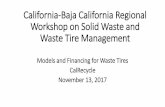 California-Baja California Regional Workshop on Solid ......Hauler Registration and Manifest System • Tracks tire enforcement and related activities • Generators, haulers, end-use