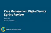 Case Management Digital Service Sprint Review · Average Velocity over 3 sprints 118 105 118 Cycle time for Features (in hrs.) 90 125 115 Sprint Metrics. User Researchers Antoinette