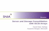 Server and Storage Consolidation with iSCSI Arrays · David Dale, NetApp. Suzanne Morgan, Microsoft. Server and Storage Consolidation with iSCSI Arrays