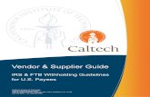 Vendor & Supplier Guide - Procurementprocurement.caltech.edu/documents/745/taxreportingandwithholding... · Vendor & Supplier Guide IRS & FTB Withholding Guidelines for U.S. Payees