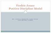 Fredric Jones: Positive Discipline Modelmgibbs28.weebly.com/uploads/5/2/9/5/5295877/jones...Fredric Jones: Positive Discipline Model Anticipatory Set PAT (Preferred Activity Time)