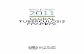 WHO REPORT 2011 - Engineering News...WHO REPORT 2011 | GLOBAL TUBERCULOSIS CONTROL iii Contents Abbreviations iv Acknowledgements v Executive summary 1 Chapter 1. Introduction 3 Chapter