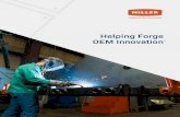 Helping Forge OEM InnovationTM - Miller Fabrication Solutions · oxy-fuel and plasma-cutting equipment is utilized to fabricate metal from 1/2-2 inches (6.35-50.88 mm) thick, with