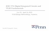 ESE 570: Digital Integrated Circuits and VLSI Fundamentalsese570/spring2019/handouts/lec23.pdf · " Modularity: Define sub-modules unambiguously and well defined interfaces " Regularity: