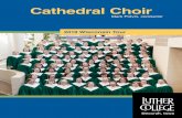 Cathedral Choir - Luther College€¦ · Daniel Pinkham, Eric Whitacre, Stephen Paulus, Amy Engelsdorfer, Sandra Peter, and Jennaya Robison. The ensemble also takes great pride in