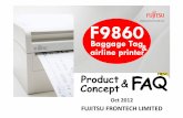 Concept Product FAQ - Fujitsu · as List price F9860 ATB1/BTP/GPP ( % less than competitor’s price) Comes with ‐World’s class quality and reliability ‐Compact design ‐Versatile