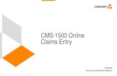 CMS-1500 Online Claims Entry - Conduent · Timely Filing • Re-billing Claims can be done via the NM Web Portal only with claims that were originally submitted via the Portal. •