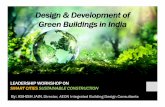 Design & Development of Green Buildings in India€¦ · SVAGRIHA GRIHA GRIHA For Large Developments • LESS than 2500 sq. mtr. built up area • Any building, except for a factory