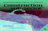 Investment opportunities in the Ethiopian Construction sub ... · The Ethiopian landscape is dot-ted with construction sites. There are major government projects scattered throughout
