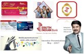 Investor Presentation May - 2017 - South Indian Bank...Kerala 463 South India (Ex-Kerala) 246 Rest of India 141 Total 850 Total Branch Network Total ATM Network 794 822 834 850 688