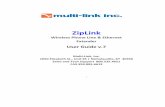 ZipLink User Guide v.6 - Multi-Link Inc...ZipLink Wireless Phone Line & Ethernet Extender User Guide v.7 Multi‐Link, Inc. 1050 Elizabeth St., Unit #5 | Nicholasville, KY 40356 Sales