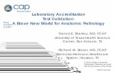 Laboratory Accreditation Test Validation: A Brave New World for … · Laboratory Accreditation Test Validation: A Brave New World for Anatomic Pathology Francis E. Sharkey, MD, FCAP
