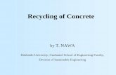 Rcycling of Concrete - 北海道大学 · Recycled concrete contains the mortar and fine particles. The freezing-thawing resistance of concrete made with recycled aggregate from non-air-entrained