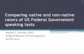 Comparing native and non-native raters of US Federal ...events.cambridgeenglish.org/alte-2014/docs/presentations/alte2014... · raters of US Federal Government speaking tests Rachel