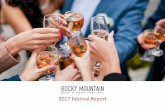 2017 Festival Report · 2019-07-26 · The Rocky Mountain Wine & Food Festival continued to experience strong consumer and exhibitor attendance in 2017 Calgary Festival •13,301