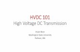 HVDC 101 - Energy.gov Panel... · HVDC 101 High Voltage DC Transmission Anjan Bose Washington State University Pullman, WA Monopole and Bipole HVDC Configurations •Monopole with