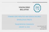 VISION ZERO BELLEVUEVISION ZERO –A WORLDWIDE CONCEPT Began in Sweden in the 1990s Underlying principle is to eliminate traffic deaths and serious injuries by 2030 Vision Zero framework