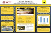 School Bus Wi-Fi - Worcester Polytechnic Institute · School Bus Wi-Fi Samuel Bacchiocchi, Theodore Bieber, John Dyer GPS: Ignorance is NOT Bliss Advisors: Professors Paul Kirby &