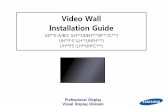 Video Wall Installation Guide - Samsung Display …...Concept MODEL UHF-E UDE-A UDE-B UHF5 UDE-C Specific Needs Premium video wall solution with extreme narrow bezels Powerful and