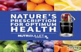 PRESCRIPTION FOR OPTIMUM HEALTH · ers, the NutriBullet Rx features a 7-Minute Heating Cycle that turns your favorite veg-etables, fruits, nuts, seeds, and spices into delicious,