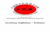 Grading Syllabus - Kobudo - SKKK - Karate kobudo syllabus.pdf · What Is Kobudo? Kobudo is the name given to martial art forms that were born before the reinstatement of imperial
