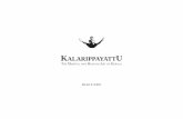 KALARIPPAYATTUshajiskalari.com/Kalarippayattuebook.pdfwith the Science of Marma, the central principle of Kalarippayattu, followed by Marma Vidya= or Kalari Treatment in the last chapter.