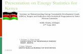 Presentation on Energy Statistics for KenyaKenya’s installed capacity now stands at 598MW and 8th in global ranking as largest producer of geothermal energy. Kenya has the potential