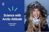 Science with Arctic Attitude - patio.oulu.fi · University of Oulu The University of Oulu aims to be among the best places in the world to do research in our focus areas 10 22/01/2020