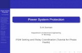 Power System Protection - CDEEP · Power System Protection S.A.Soman PSM Setting for Primary and Backup Protection Lack of Coordination Problem IEC Standard Equations IEEE Standard