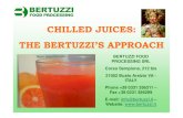 CHILLED JUICES: THE BERTUZZI’S APPROACH JUICES - BERTUZZI.pdf · 2015-09-18 · CHILLED JUICES: THE BERTUZZI’S APPROACH BERTUZZI FOOD PROCESSING SRL Corso Sempione, 212 bis 21052