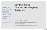 COVID-19 Testing – SARS-C from RNA and Antigens to ... · SARS-COV-2 SEROLOGICAL TESTING: WHATIS IT AND WHATDOESIT MEAN? MAY13,2020 COVID-19 Testing – from RNA and Antigens to
