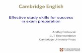 Effective study skills for success in exam preparation · Effective study skills for success in exam preparation Andžej Račkovski ELT Representative Cambridge University Press .